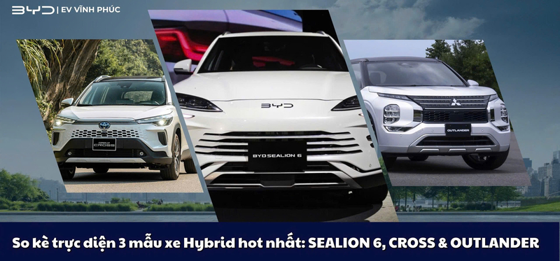 So kè trực diện 3 mẫu hybrid hot nhất: Sealion 6, Cross & Outlander. Tại sao Sealion 6 lại chiếm ưu thế nhất?